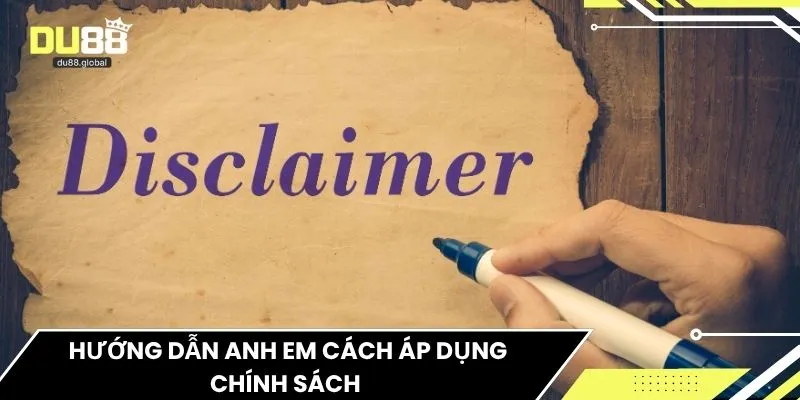 Hướng dẫn anh em cách áp dụng chính sách 