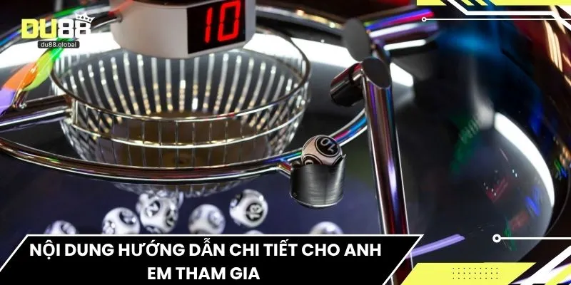 Nội dung hướng dẫn chi tiết cho anh em tham gia